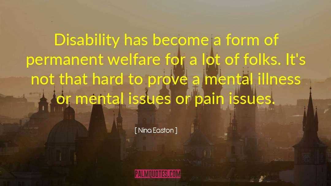 Nina Easton Quotes: Disability has become a form