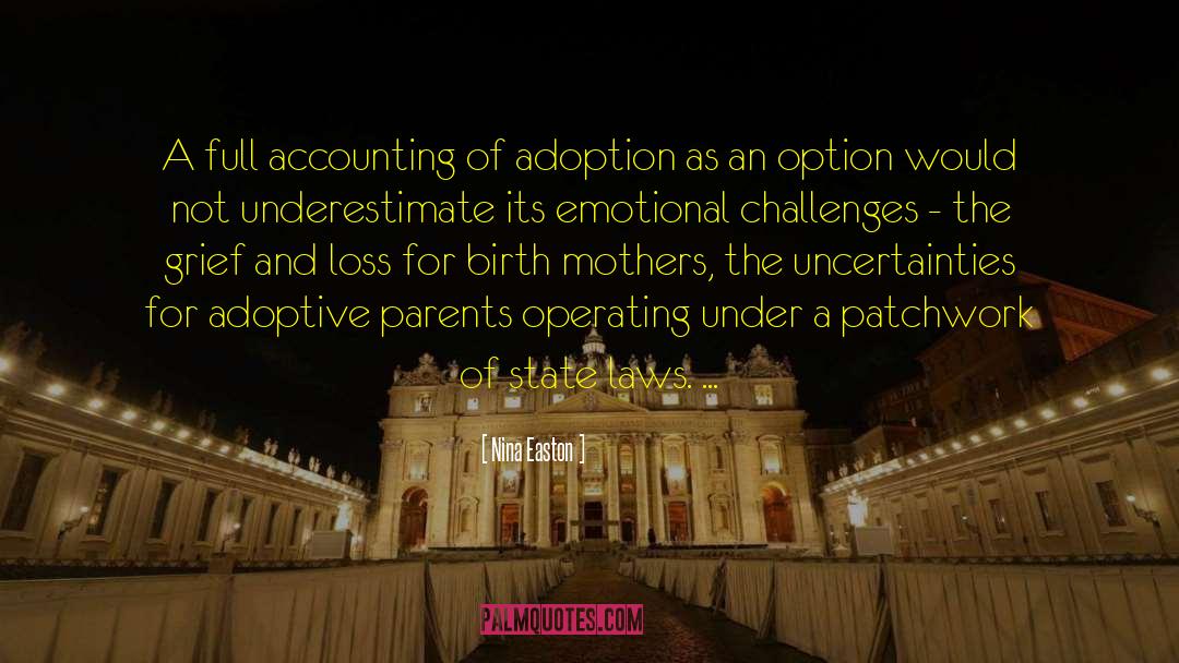 Nina Easton Quotes: A full accounting of adoption