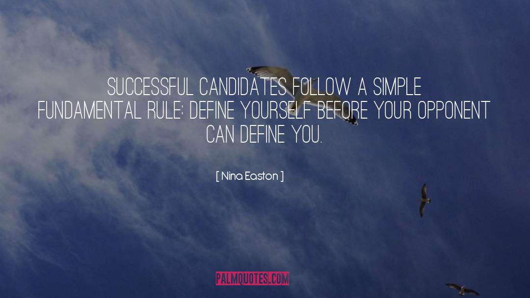 Nina Easton Quotes: Successful candidates follow a simple