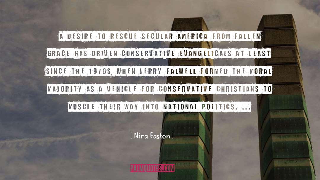 Nina Easton Quotes: A desire to rescue secular