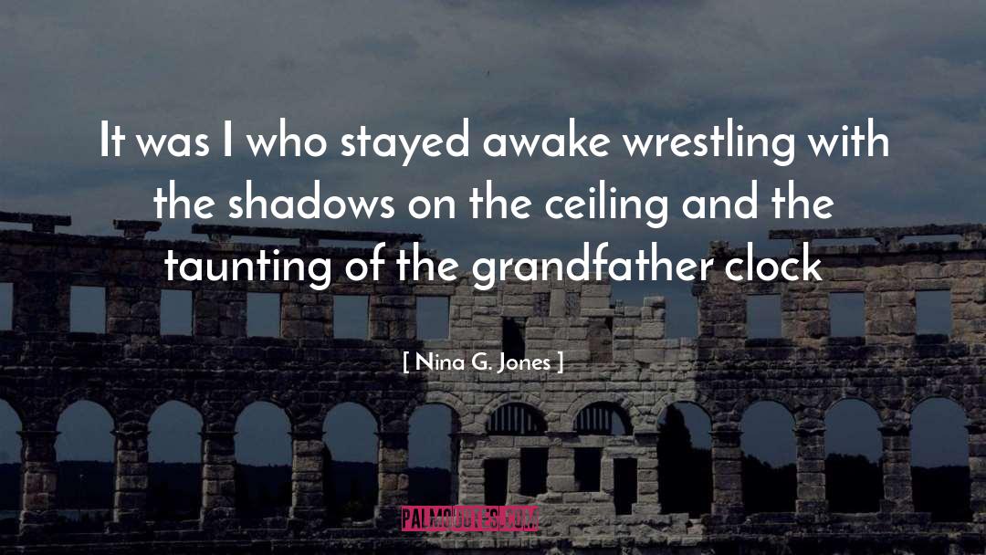 Nina G. Jones Quotes: It was I who stayed