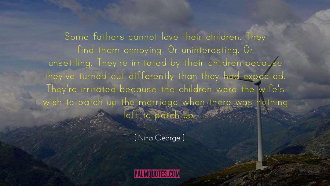 Nina George Quotes: Some fathers cannot love their