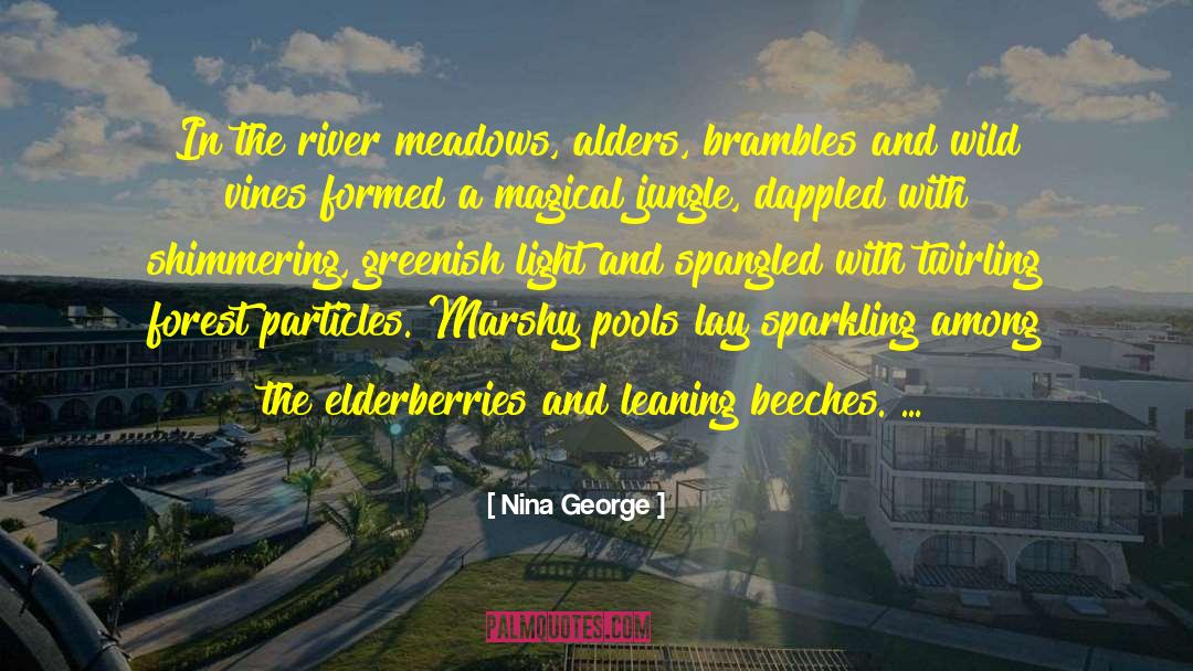 Nina George Quotes: In the river meadows, alders,
