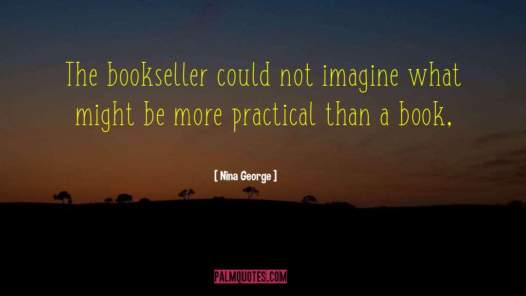 Nina George Quotes: The bookseller could not imagine