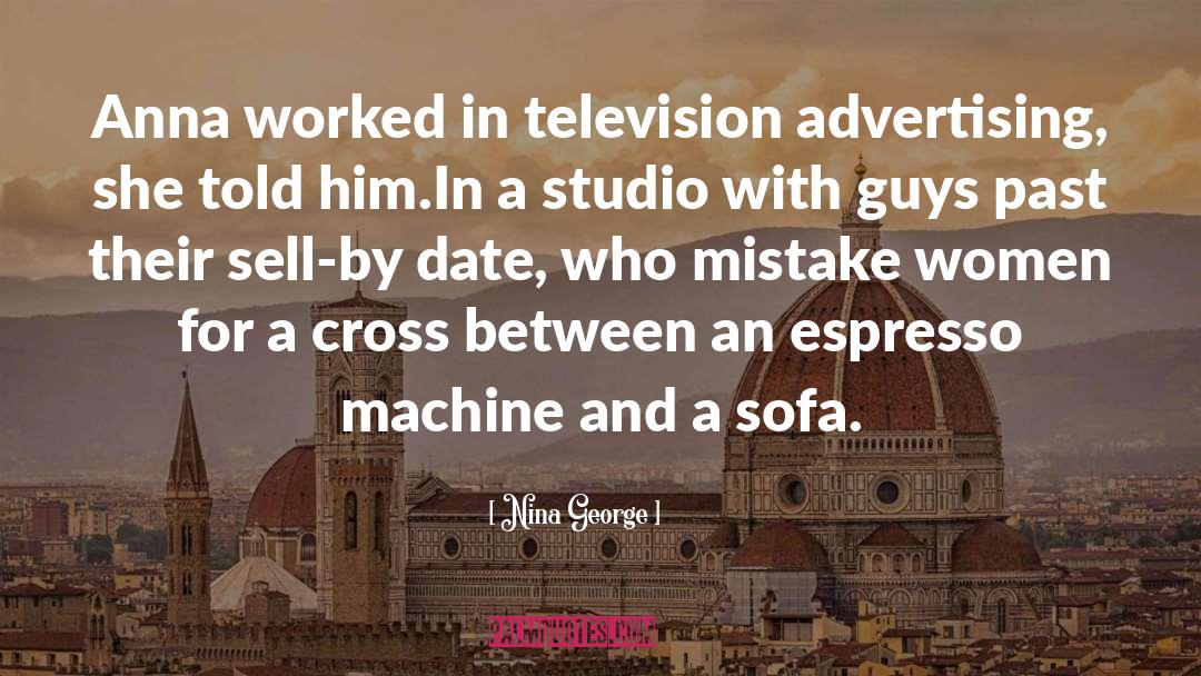 Nina George Quotes: Anna worked in television advertising,