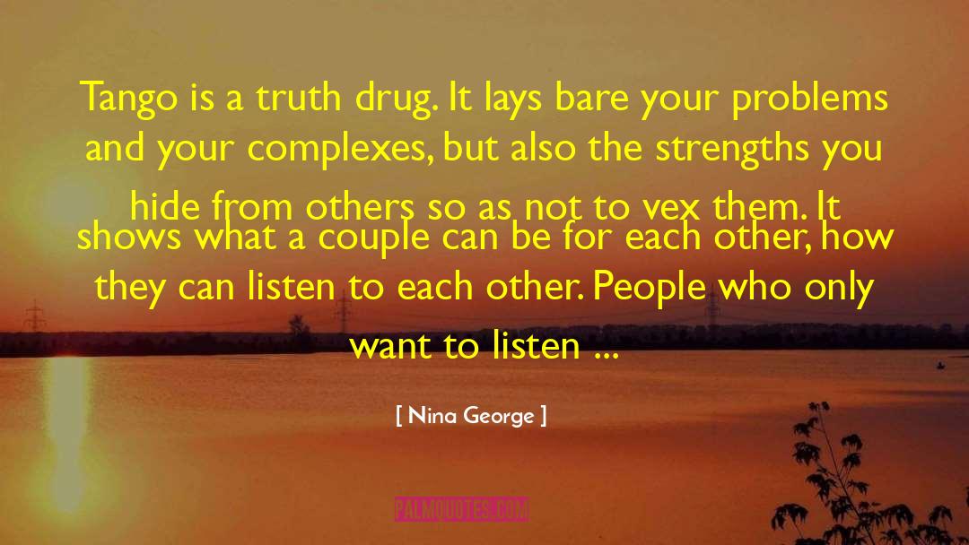 Nina George Quotes: Tango is a truth drug.