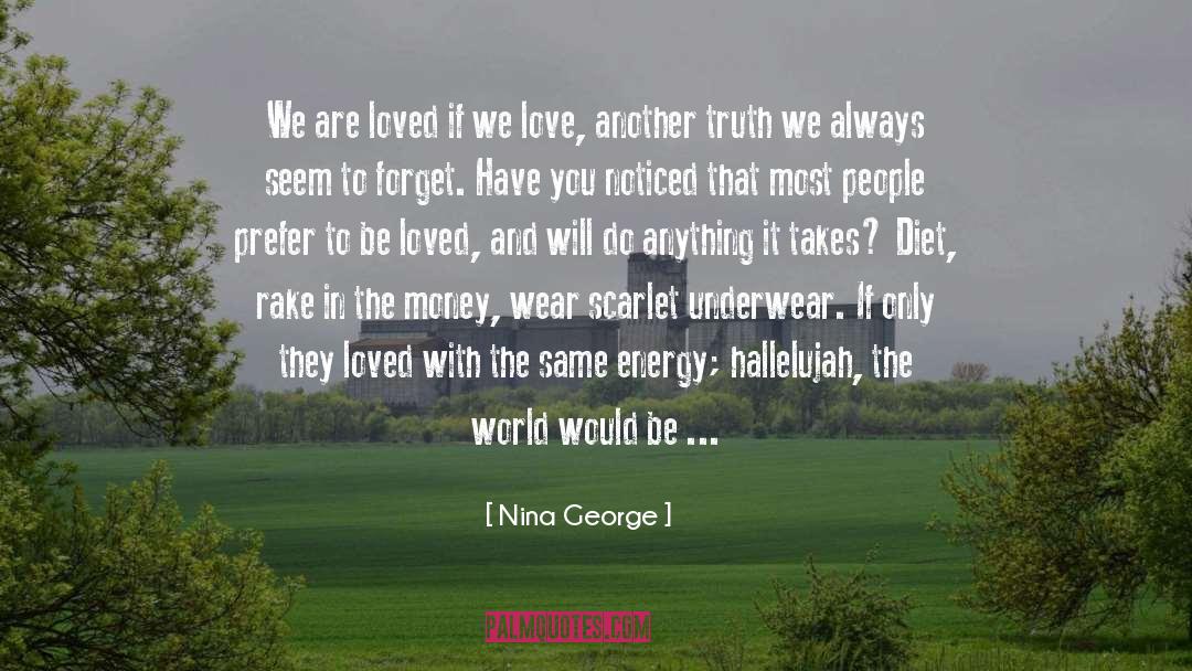 Nina George Quotes: We are loved if we