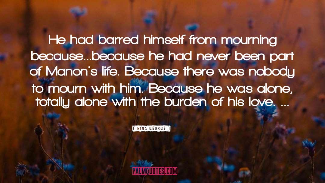 Nina George Quotes: He had barred himself from