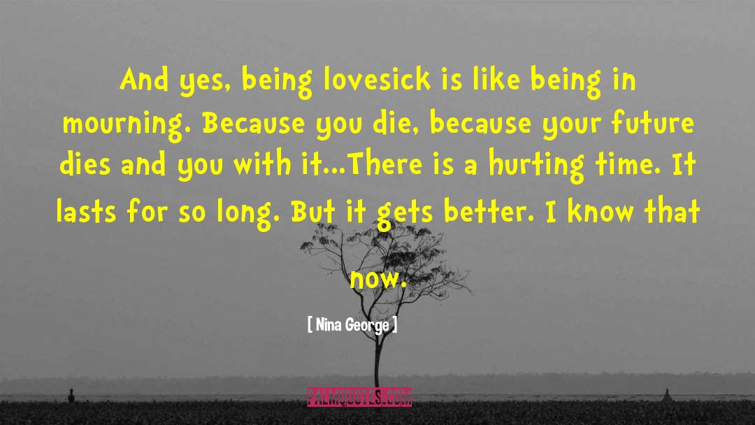 Nina George Quotes: And yes, being lovesick is