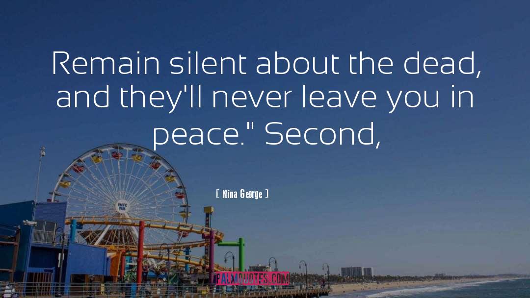 Nina George Quotes: Remain silent about the dead,