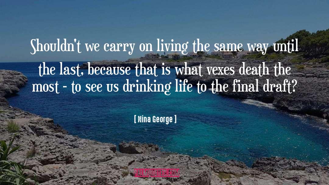 Nina George Quotes: Shouldn't we carry on living