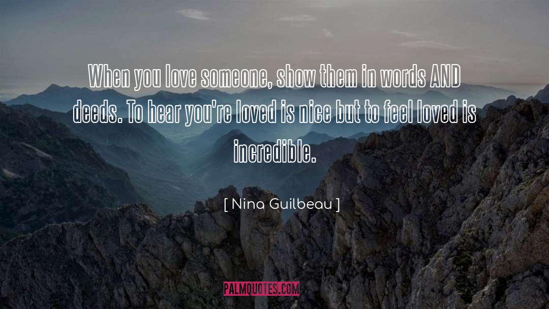 Nina Guilbeau Quotes: When you love someone, show