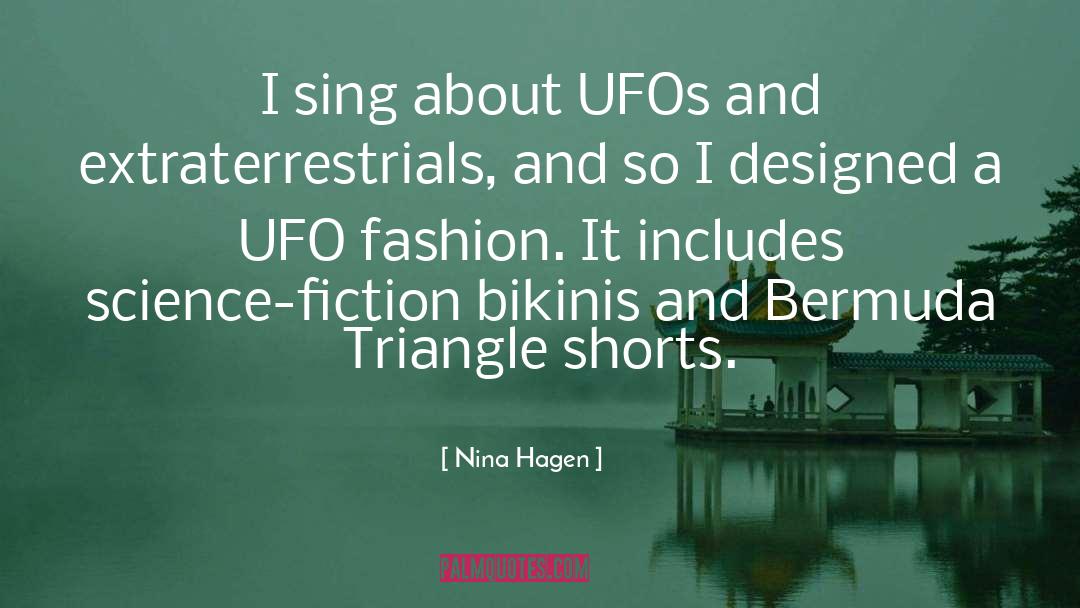 Nina Hagen Quotes: I sing about UFOs and