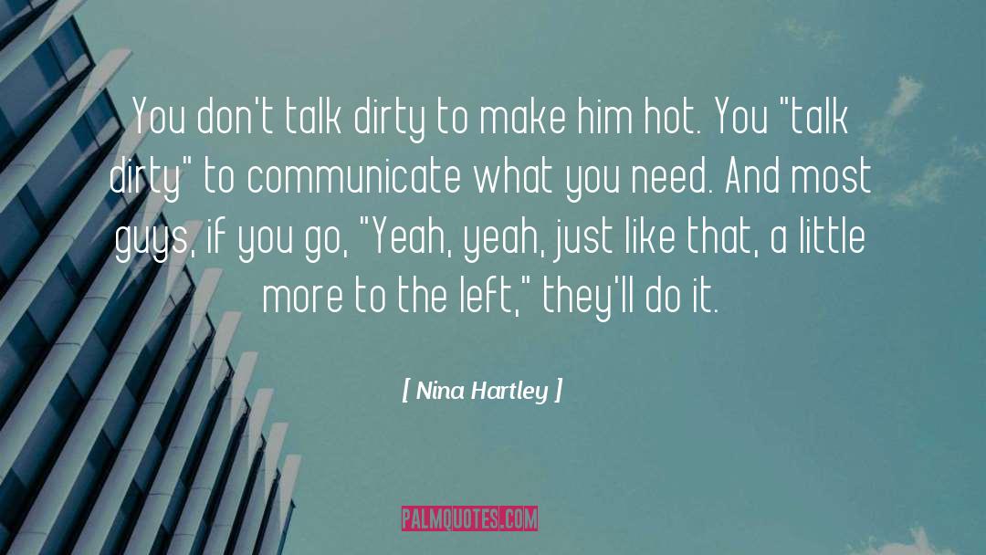 Nina Hartley Quotes: You don't talk dirty to