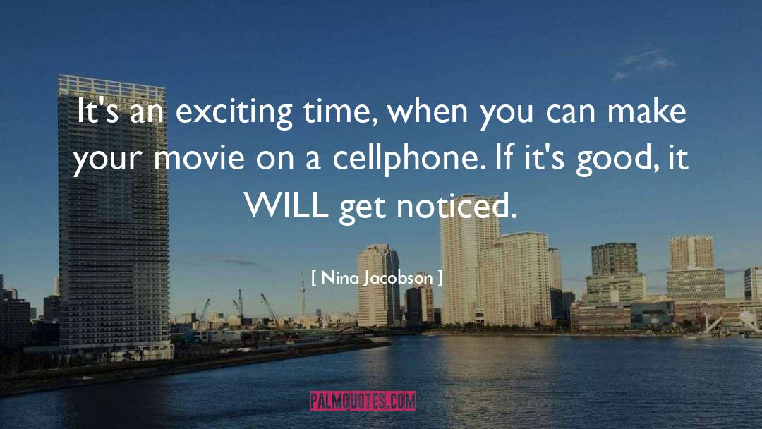 Nina Jacobson Quotes: It's an exciting time, when