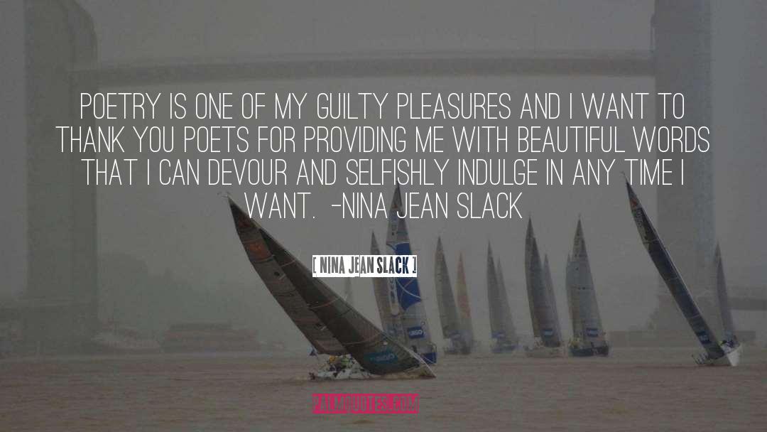 Nina Jean Slack Quotes: Poetry is one of my