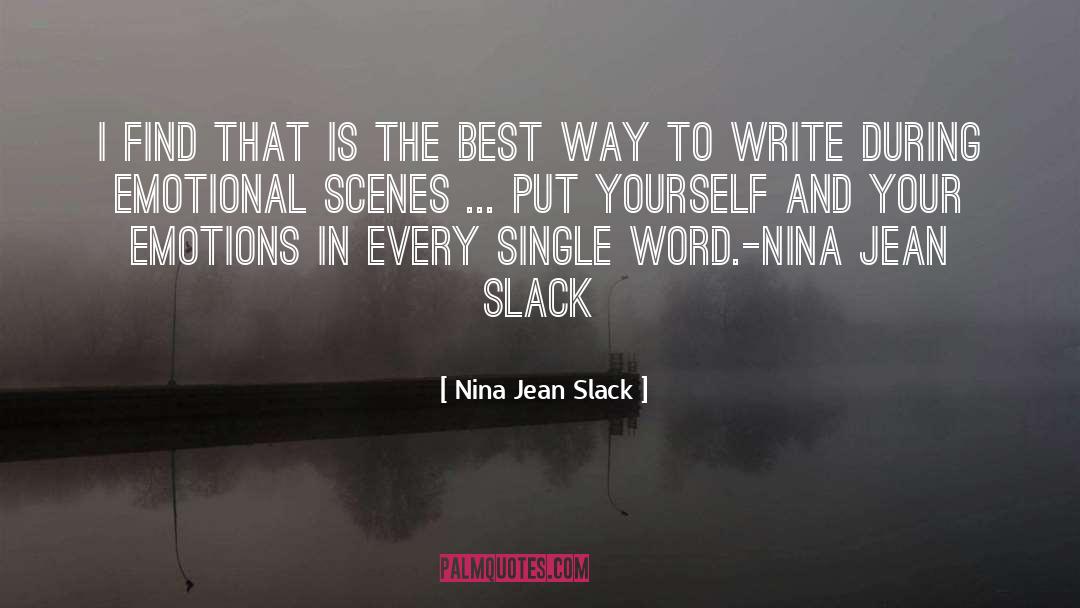 Nina Jean Slack Quotes: I find that is the