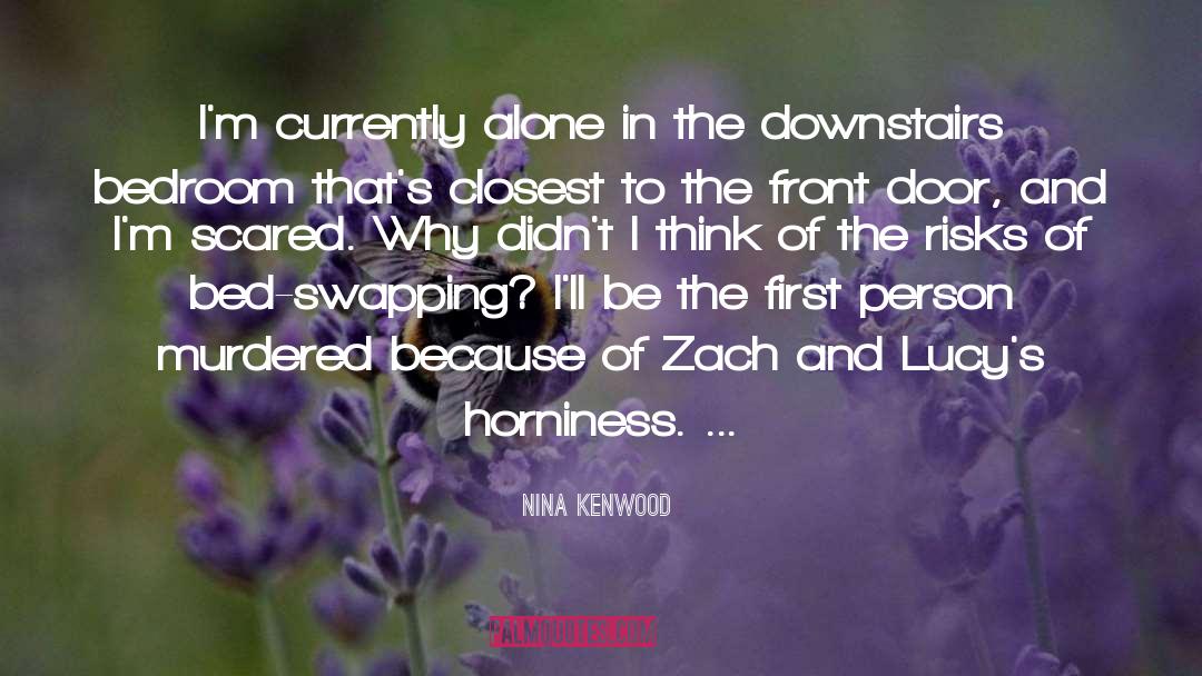 Nina Kenwood Quotes: I'm currently alone in the