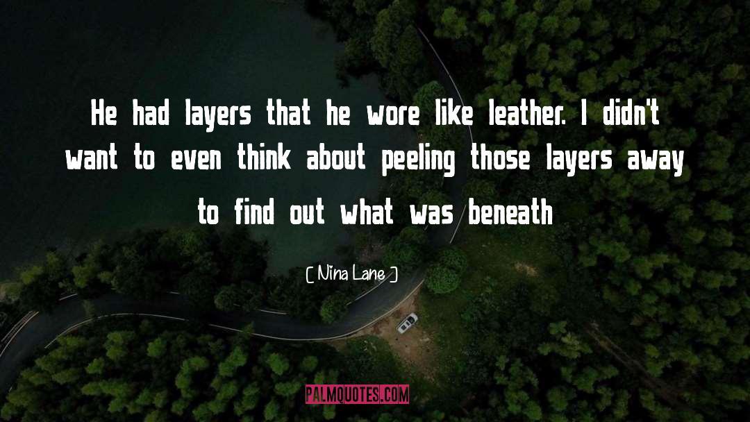 Nina Lane Quotes: He had layers that he