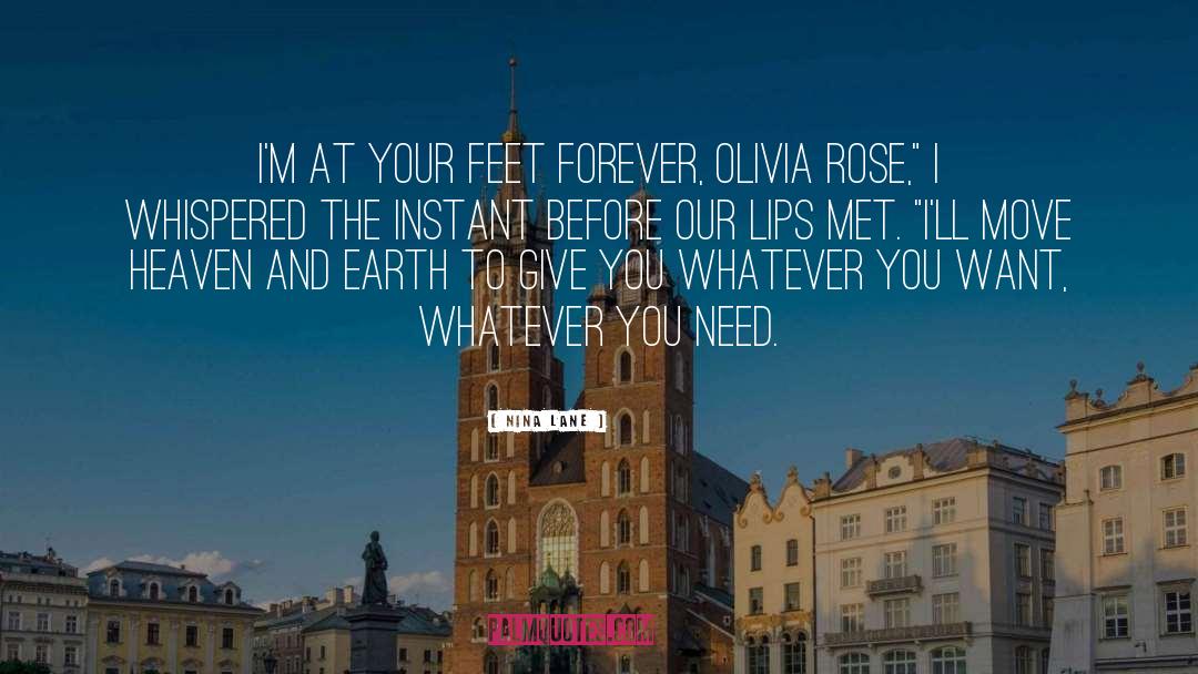 Nina Lane Quotes: I'm at your feet forever,