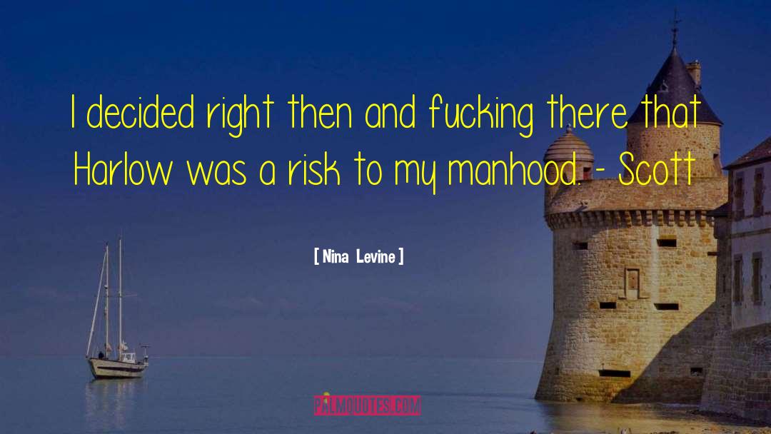 Nina Levine Quotes: I decided right then and