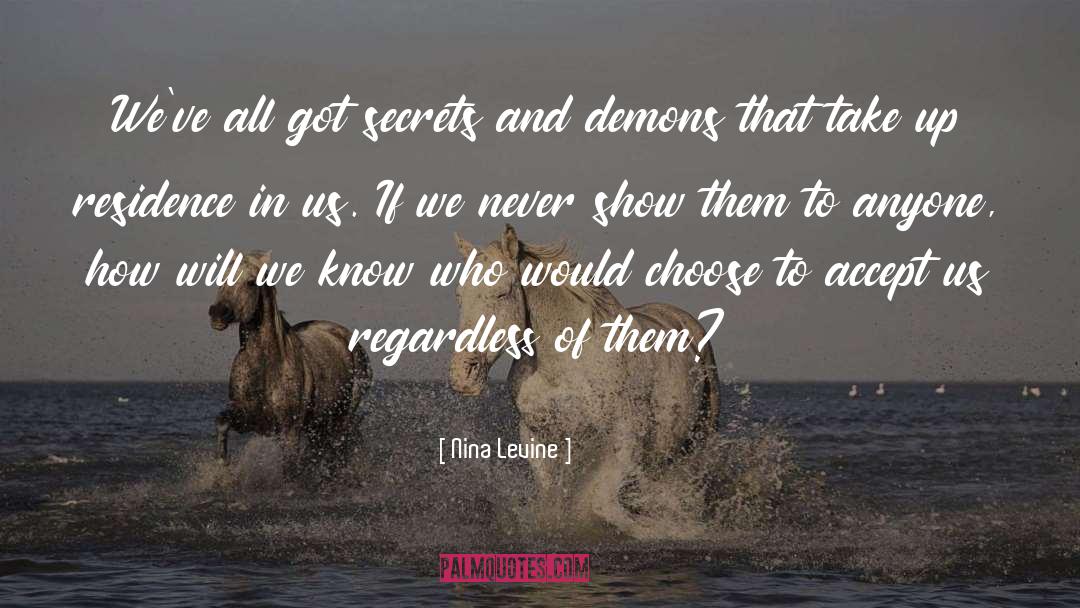 Nina Levine Quotes: We've all got secrets and