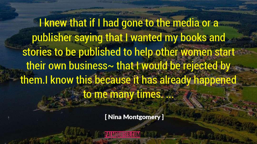 Nina Montgomery Quotes: I knew that if I