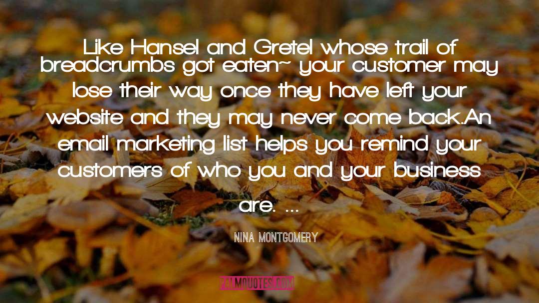 Nina Montgomery Quotes: Like Hansel and Gretel whose