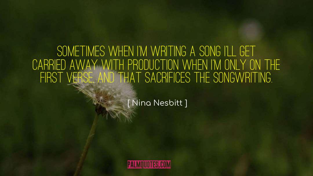 Nina Nesbitt Quotes: Sometimes when I'm writing a