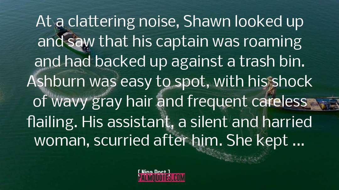 Nina Post Quotes: At a clattering noise, Shawn