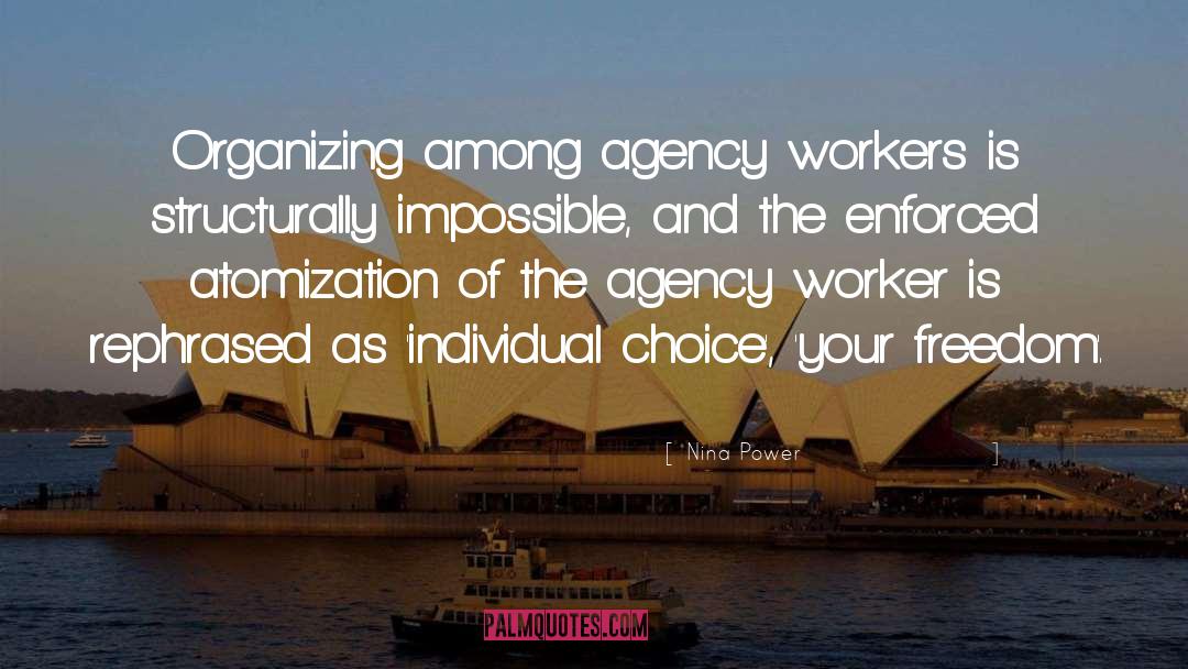 Nina Power Quotes: Organizing among agency workers is