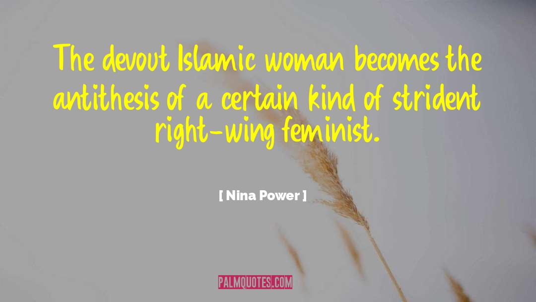 Nina Power Quotes: The devout Islamic woman becomes