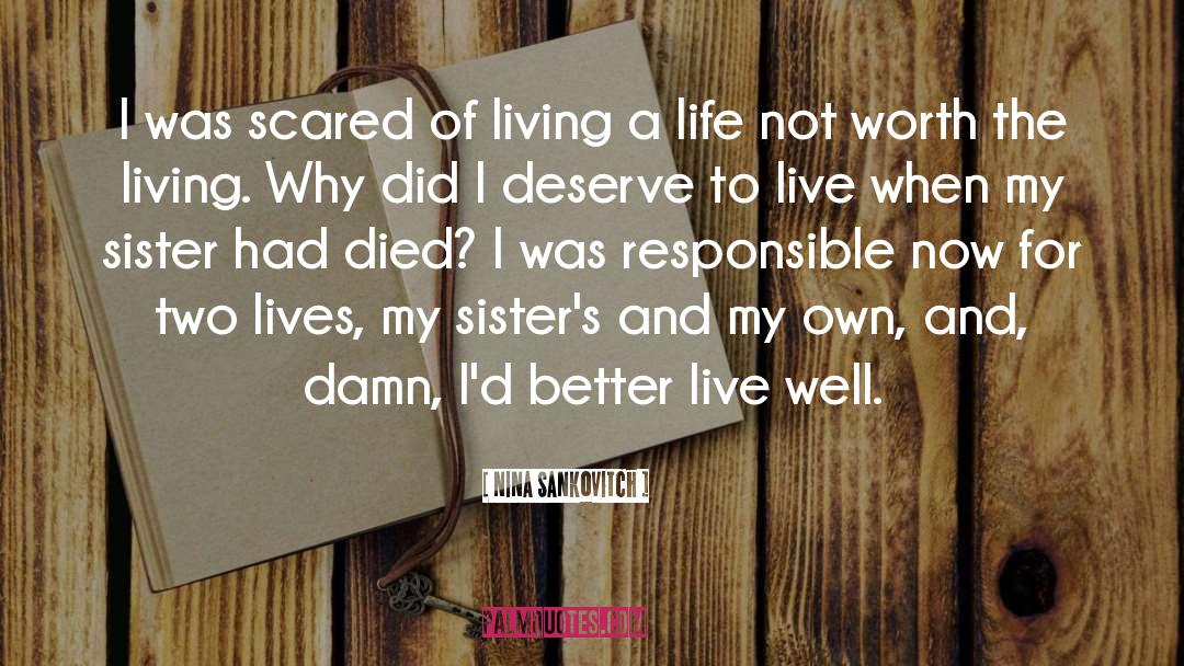 Nina Sankovitch Quotes: I was scared of living