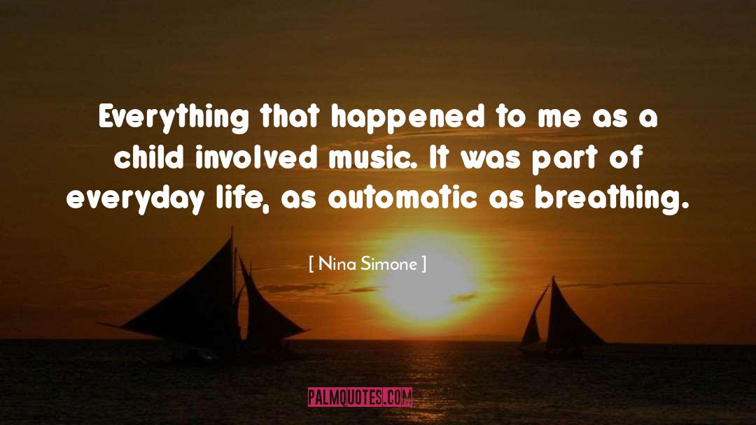 Nina Simone Quotes: Everything that happened to me