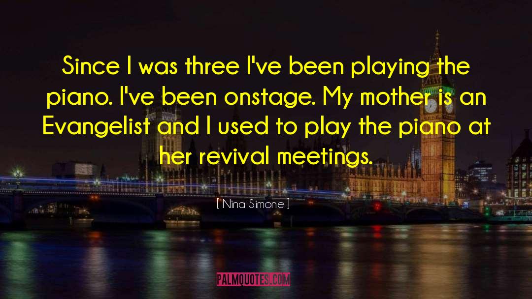 Nina Simone Quotes: Since I was three I've