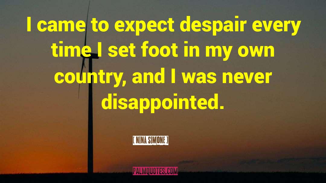 Nina Simone Quotes: I came to expect despair