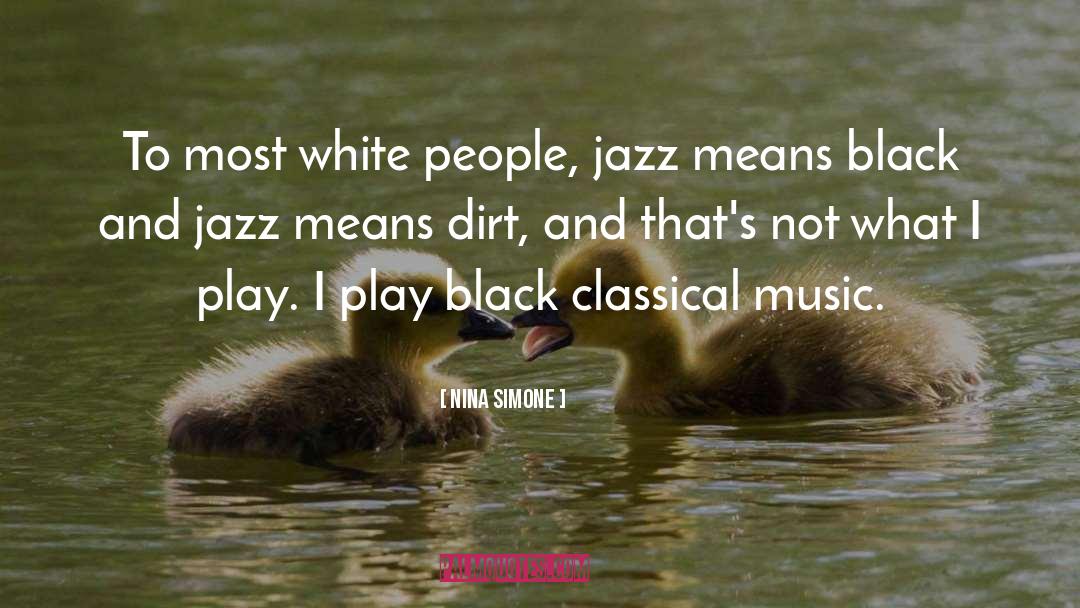 Nina Simone Quotes: To most white people, jazz