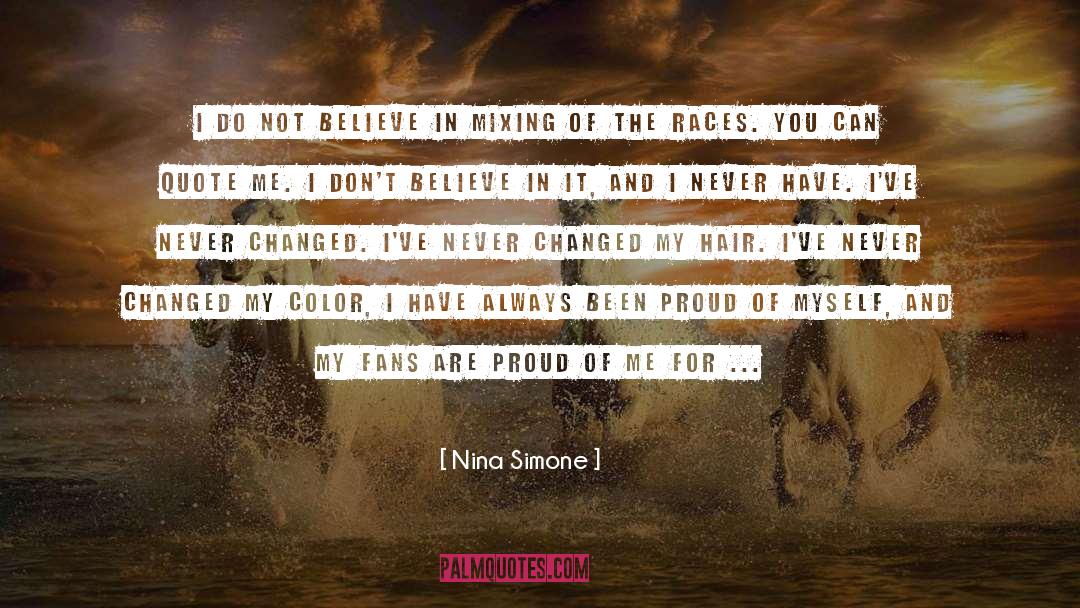Nina Simone Quotes: I do not believe in