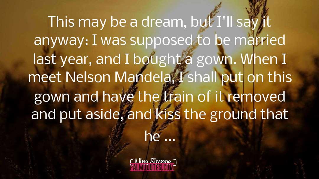 Nina Simone Quotes: This may be a dream,