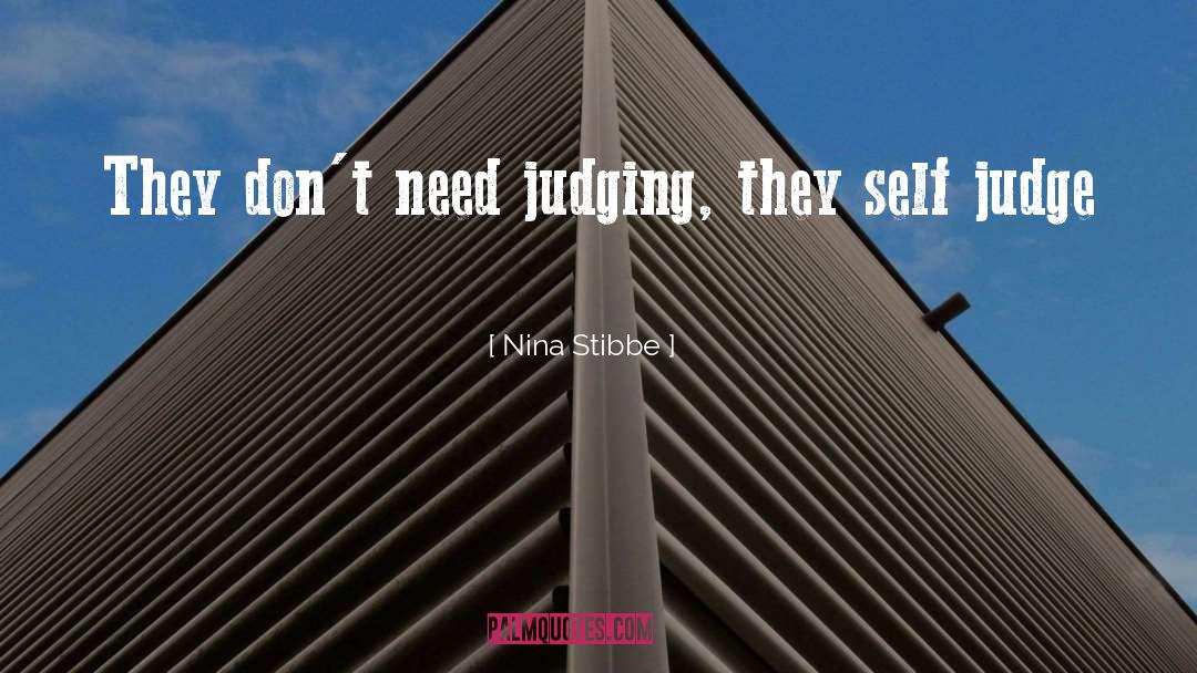 Nina Stibbe Quotes: They don't need judging, they