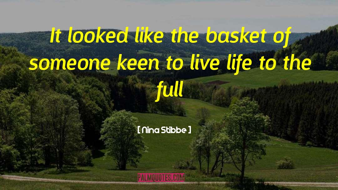 Nina Stibbe Quotes: It looked like the basket