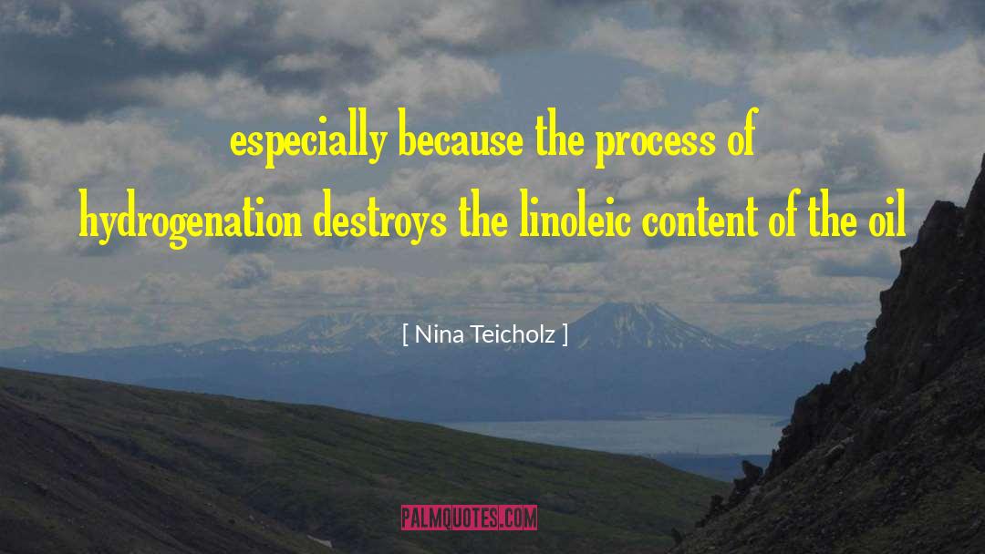 Nina Teicholz Quotes: especially because the process of
