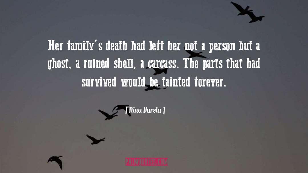 Nina Varela Quotes: Her family's death had left