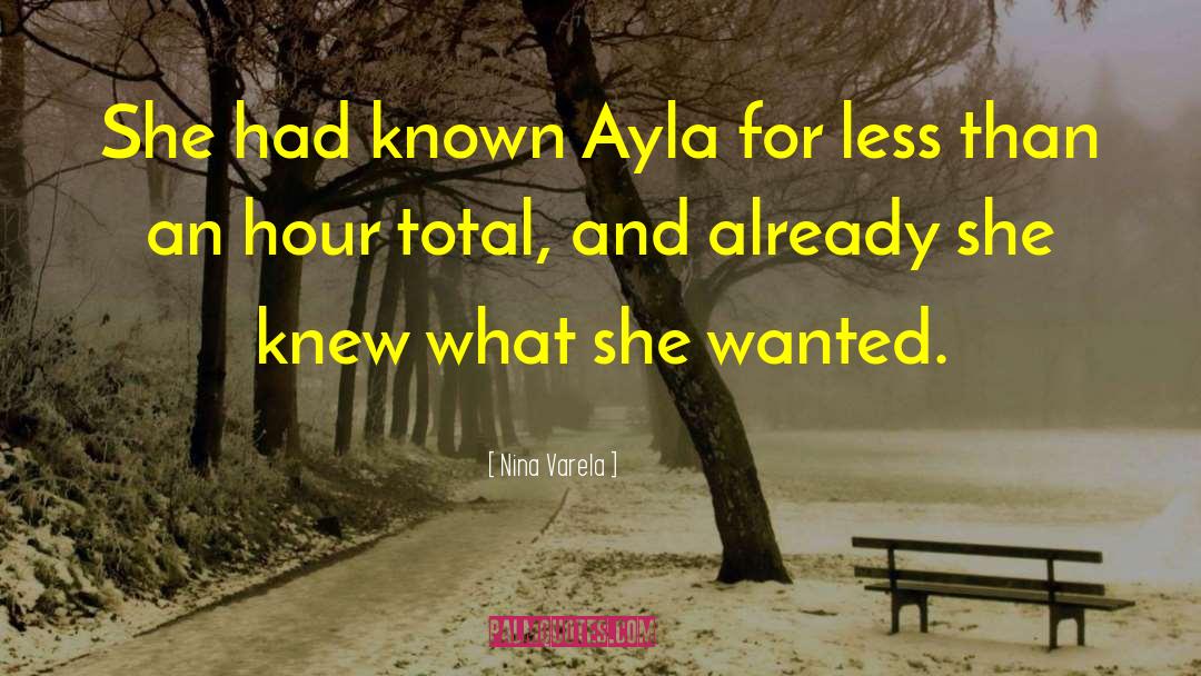 Nina Varela Quotes: She had known Ayla for