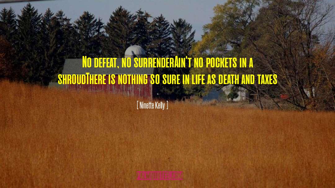 Ninette Kelly Quotes: No defeat, no surrender<br /><br