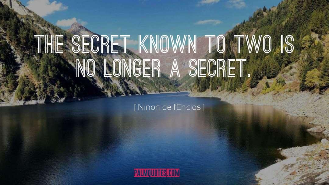 Ninon De L'Enclos Quotes: The secret known to two