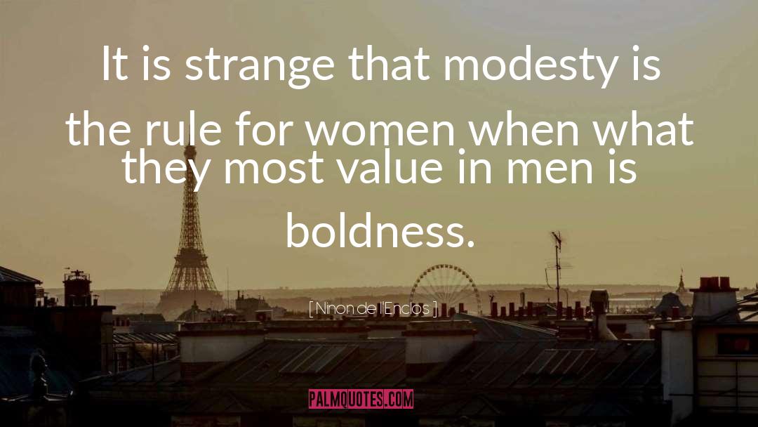 Ninon De L'Enclos Quotes: It is strange that modesty
