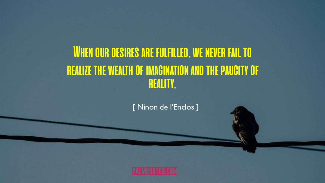 Ninon De L'Enclos Quotes: When our desires are fulfilled,