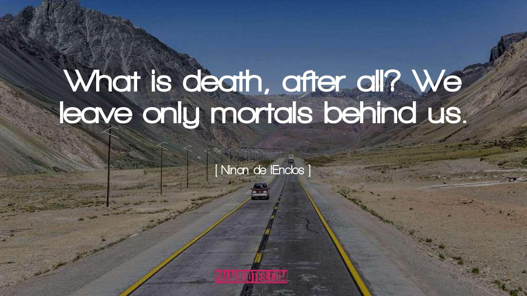 Ninon De L'Enclos Quotes: What is death, after all?