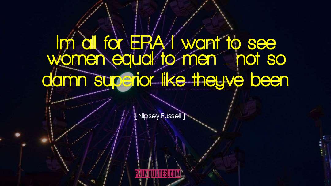 Nipsey Russell Quotes: I'm all for ERA. I